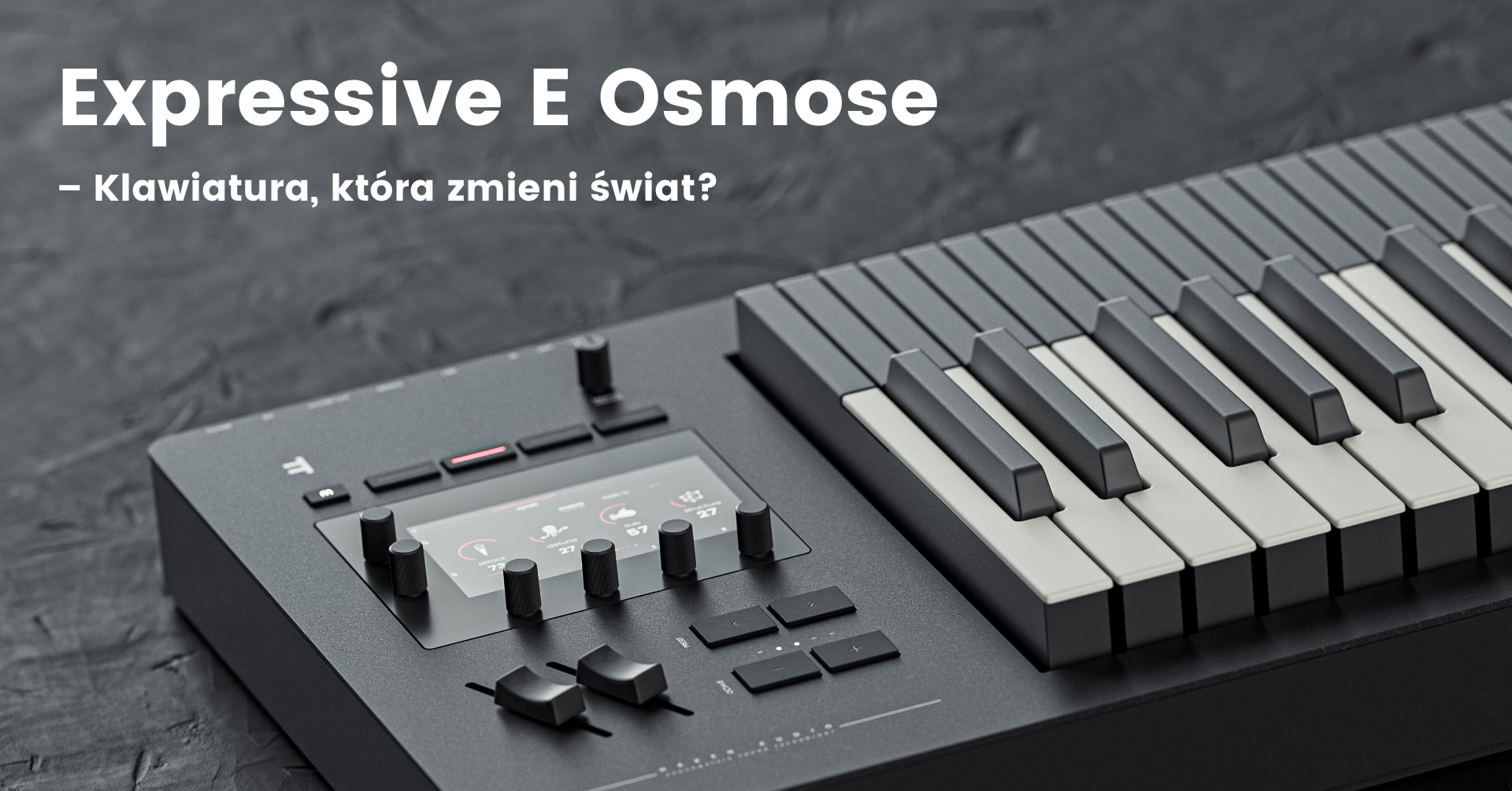 Expressive E Osmose - Klawiatura, która zmieni świat?